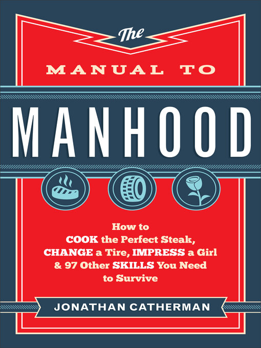 Title details for The Manual to Manhood by Jonathan Catherman - Available